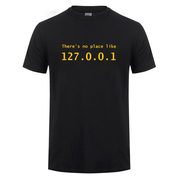 IP Address T Shirt There is No Place Like 127.0.0.1 Computer Comedy T-Shirt Funny Birthday Gift For Men Programmer Geek Tshirt