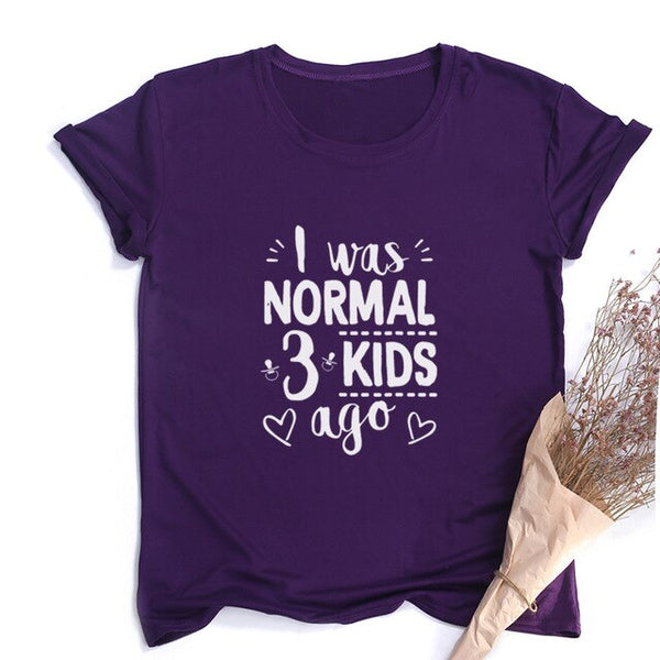 I Was Normal Three Kids Ago T-shirt